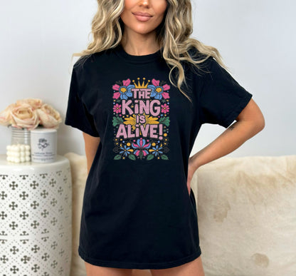 The King is Alive 2 Christian Easter Shirt