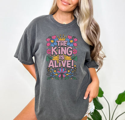 The King is Alive 2 Christian Easter Shirt