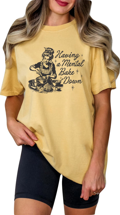 Having a Mental Bake Down Graphic T-Shirt