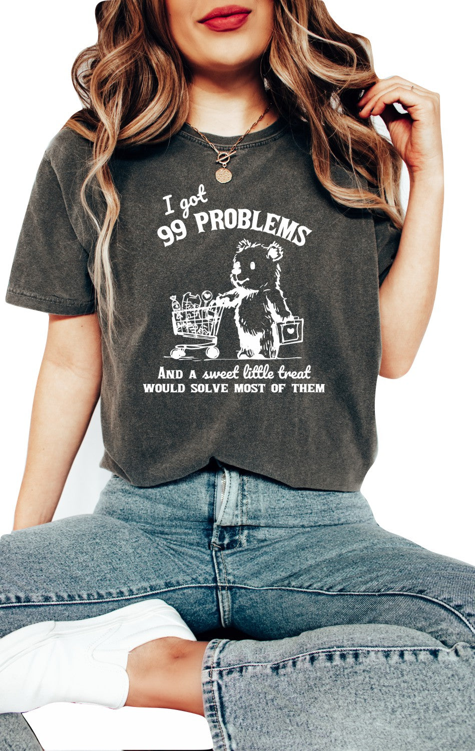 I Got 99 Problems But  a Sweet Little Treat Would Solve Most of Them Graphic T-Shirt