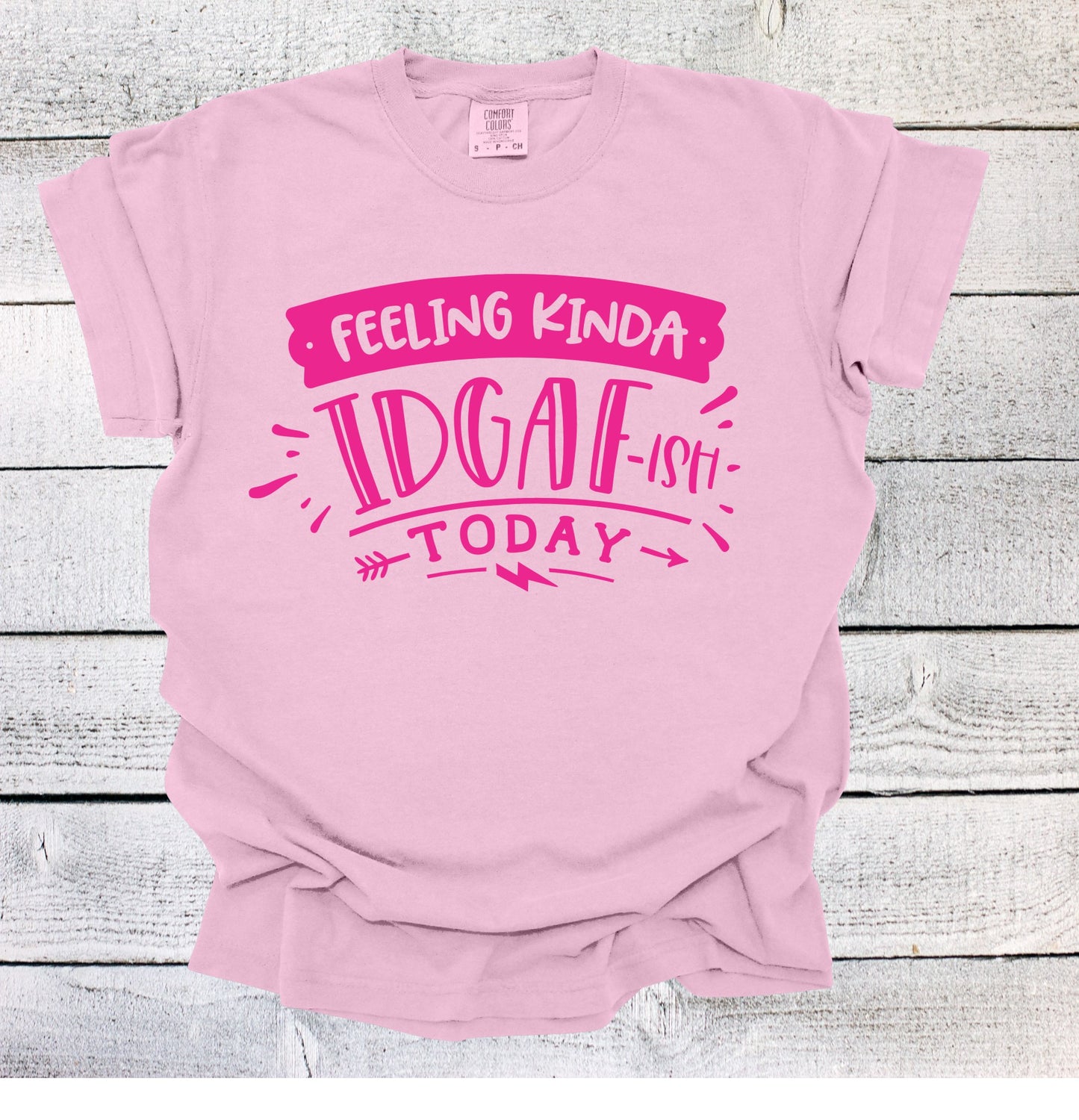 Feeling Kinda IDGAF-ish Today Shirt