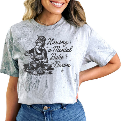 Having a Mental Bake Down Graphic T-Shirt