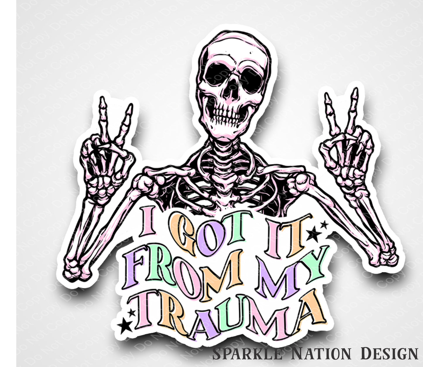 I Got it From My Trauma Sticker