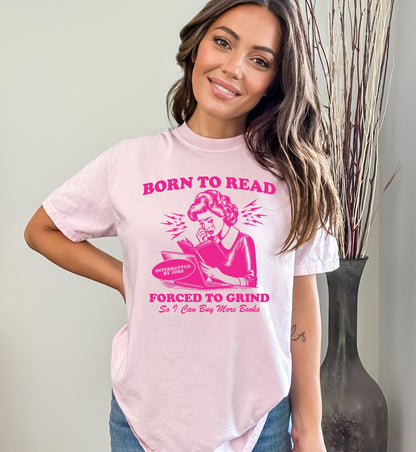 Born to Read Forced to Grind Book Lover Shirt