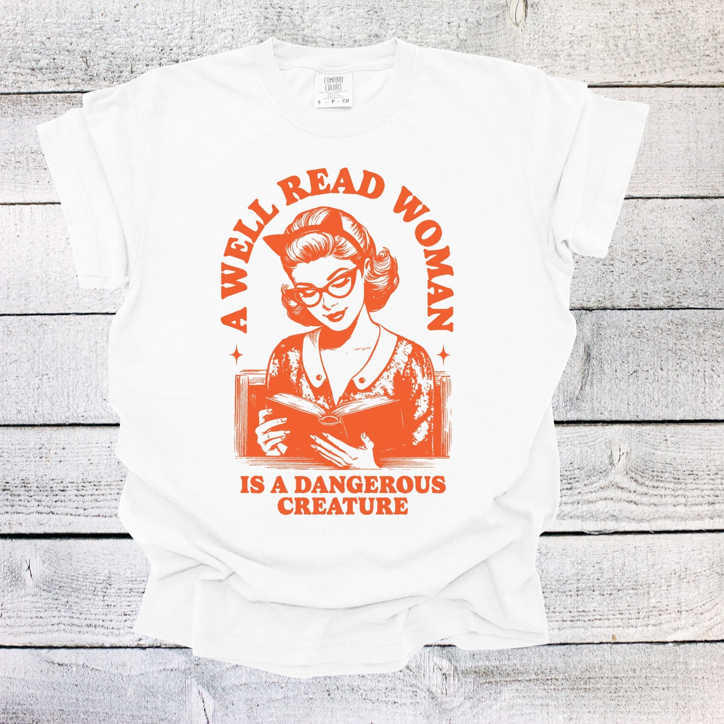 A Well Read Woman is a Dangerous Creature Book Shirt